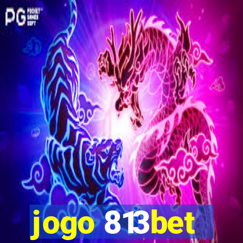 jogo 813bet